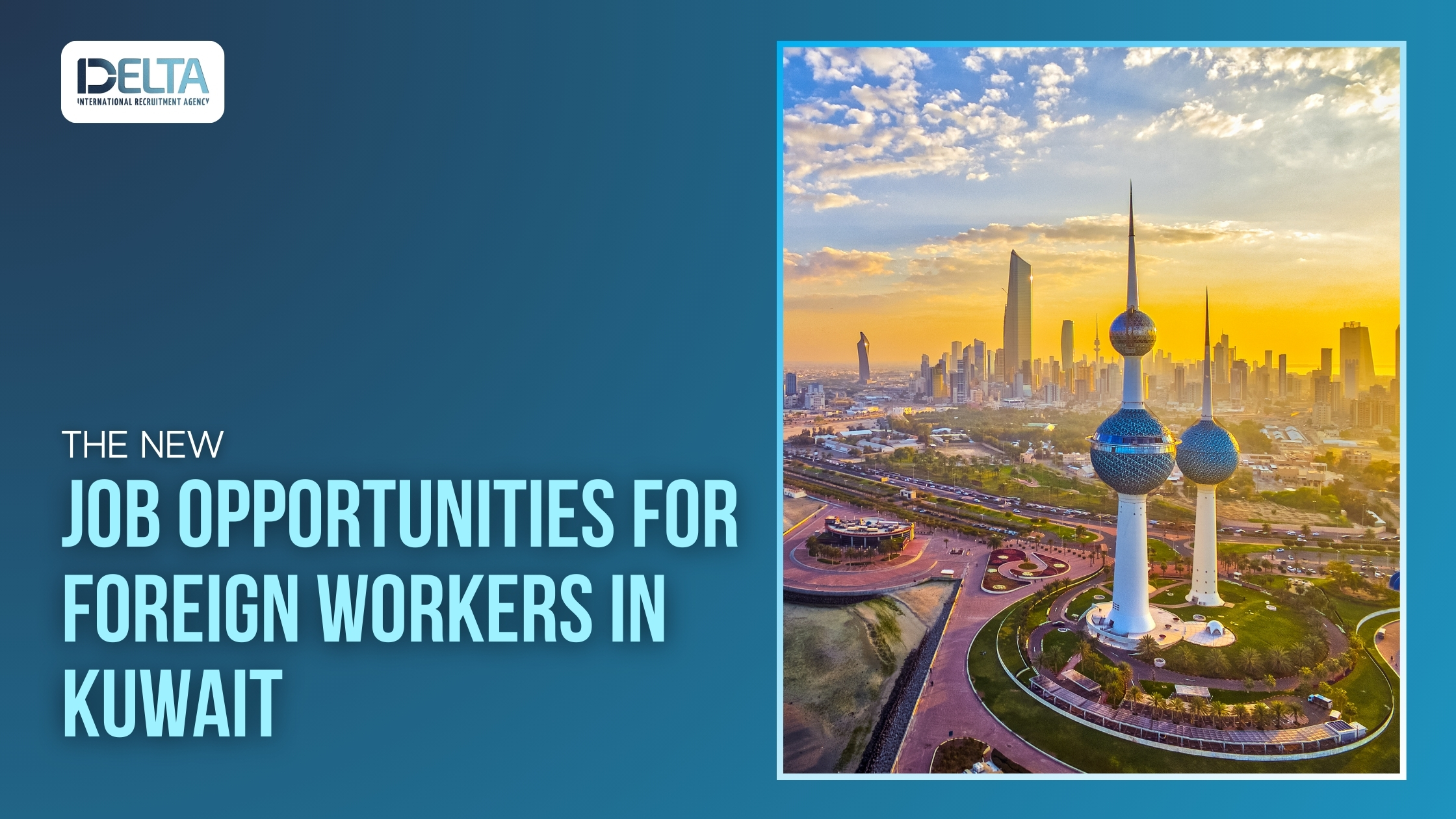 The New Job Opportunities for Foreign Workers in Kuwait